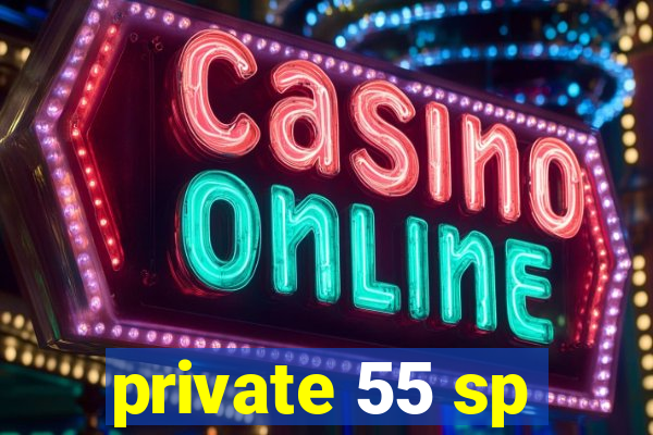 private 55 sp